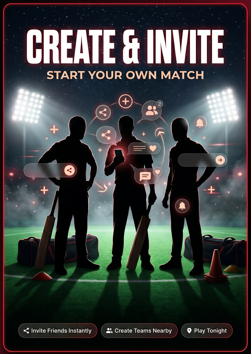 Create & Invite — Start your own match, invite friends, create teams nearby, play tonight